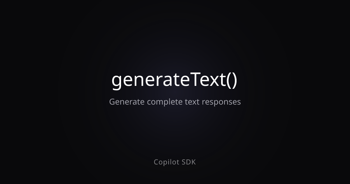 Ggenerate Text generateText() | Copilot SDK