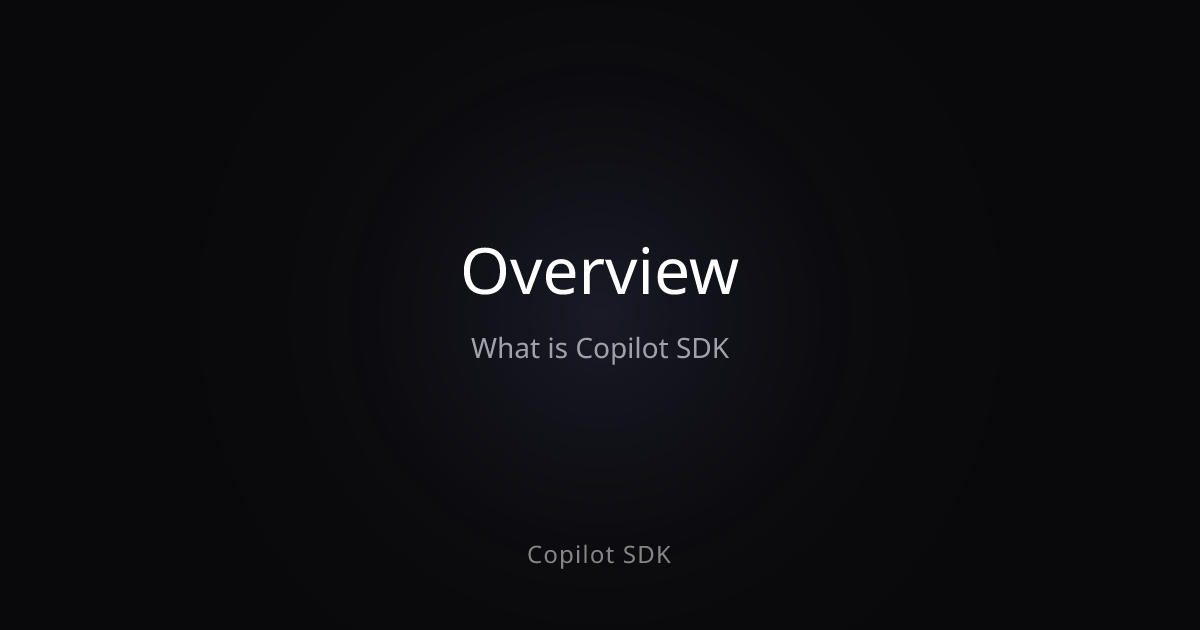 Overview | Copilot SDK