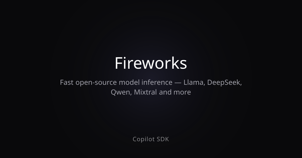 Fireworks | Copilot SDK
