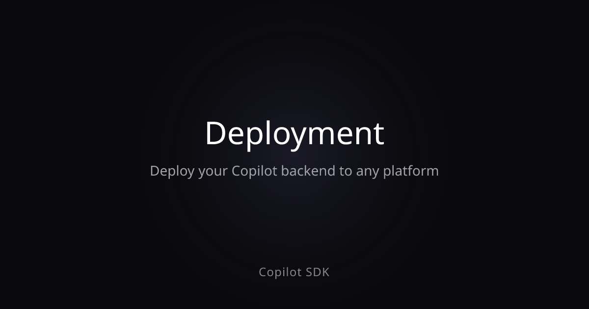 Deployment | Copilot SDK